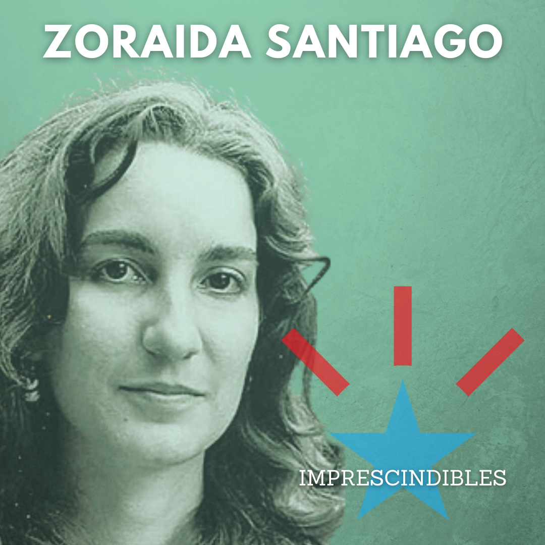 #Imprescindibles: Zoraida Santiago